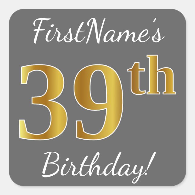 Gray, Faux Gold 39th Birthday + Custom Name Square Sticker (Front)