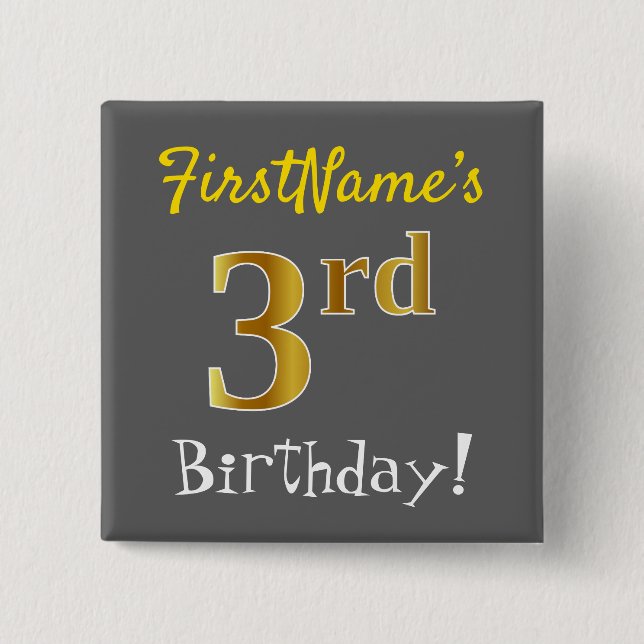 Gray, Faux Gold 3rd Birthday, With Custom Name Pinback Button (Front)