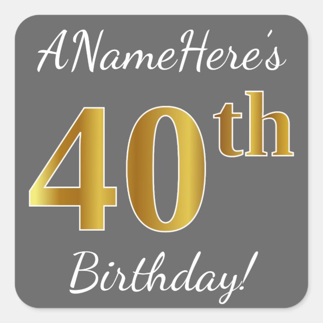Gray, Faux Gold 40th Birthday + Custom Name Square Sticker (Front)