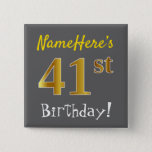 [ Thumbnail: Gray, Faux Gold 41st Birthday, With Custom Name Button ]