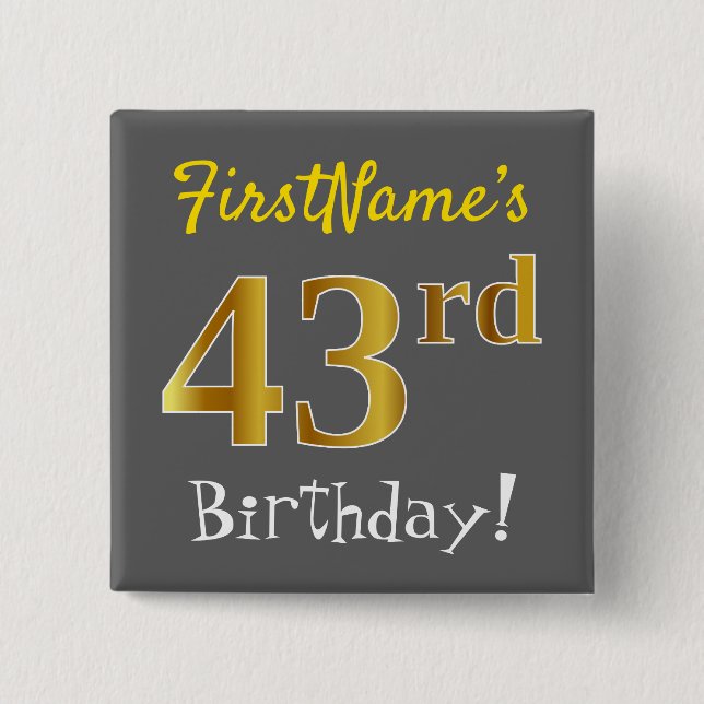 Gray, Faux Gold 43rd Birthday, With Custom Name Button (Front)