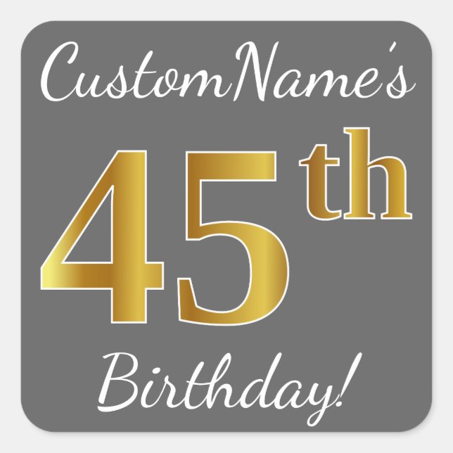 Gray, Faux Gold 45th Birthday + Custom Name Square Sticker (Front)