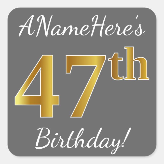 Gray, Faux Gold 47th Birthday + Custom Name Square Sticker (Front)