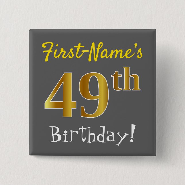Gray, Faux Gold 49th Birthday, With Custom Name Button (Front)