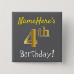 [ Thumbnail: Gray, Faux Gold 4th Birthday, With Custom Name Button ]