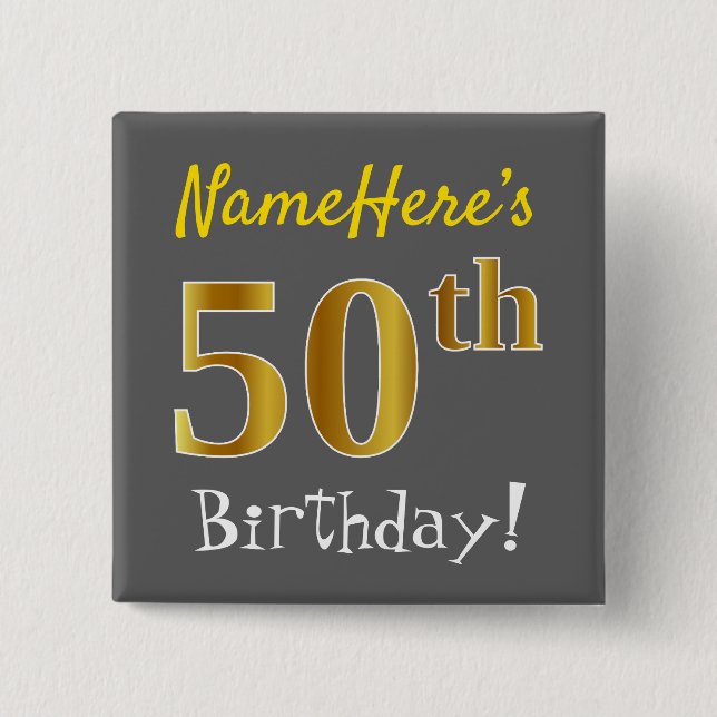 Gray, Faux Gold 50th Birthday, With Custom Name Button (Front)