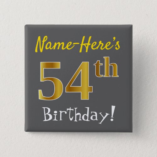 Gray Faux Gold 54th Birthday With Custom Name Button