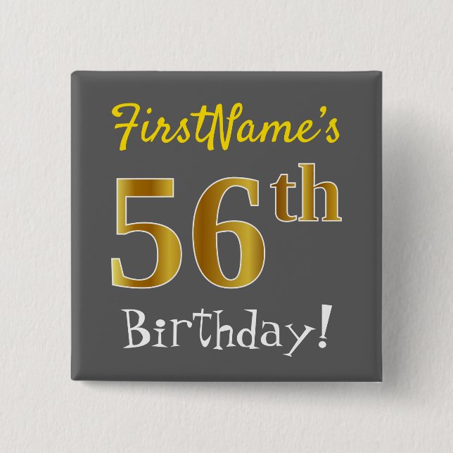 Gray, Faux Gold 56th Birthday, With Custom Name Button (Front)