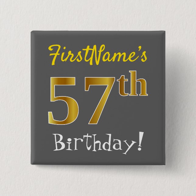 Gray, Faux Gold 57th Birthday, With Custom Name Button (Front)