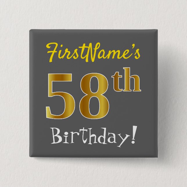 Gray, Faux Gold 58th Birthday, With Custom Name Button (Front)
