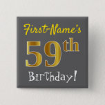 [ Thumbnail: Gray, Faux Gold 59th Birthday, With Custom Name Button ]