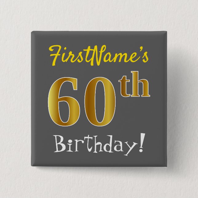 Gray, Faux Gold 60th Birthday, With Custom Name Pinback Button (Front)