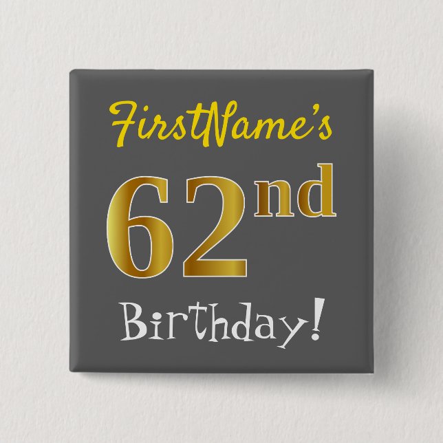 Gray, Faux Gold 62nd Birthday, With Custom Name Button (Front)