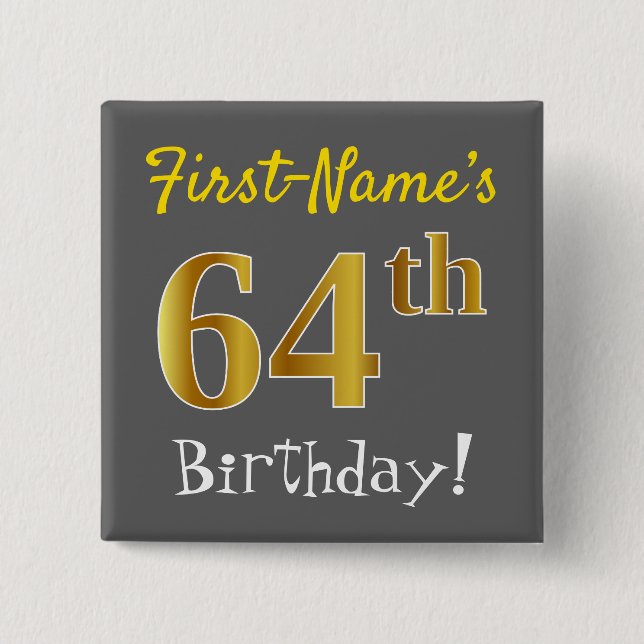 Gray, Faux Gold 64th Birthday, With Custom Name Button (Front)