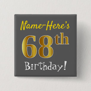Gray, Faux Gold 68th Birthday, With Custom Name Pinback Button