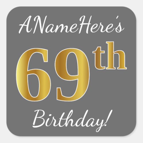 Gray Faux Gold 69th Birthday  Custom Name Square Sticker