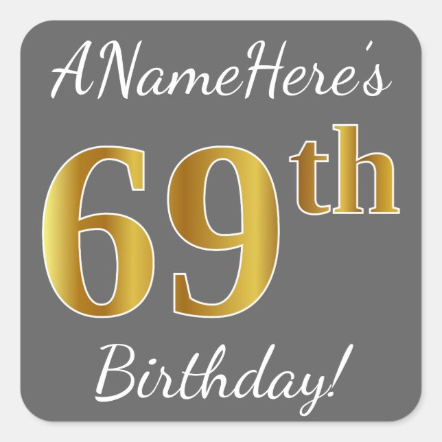 Gray, Faux Gold 69th Birthday + Custom Name Square Sticker (Front)