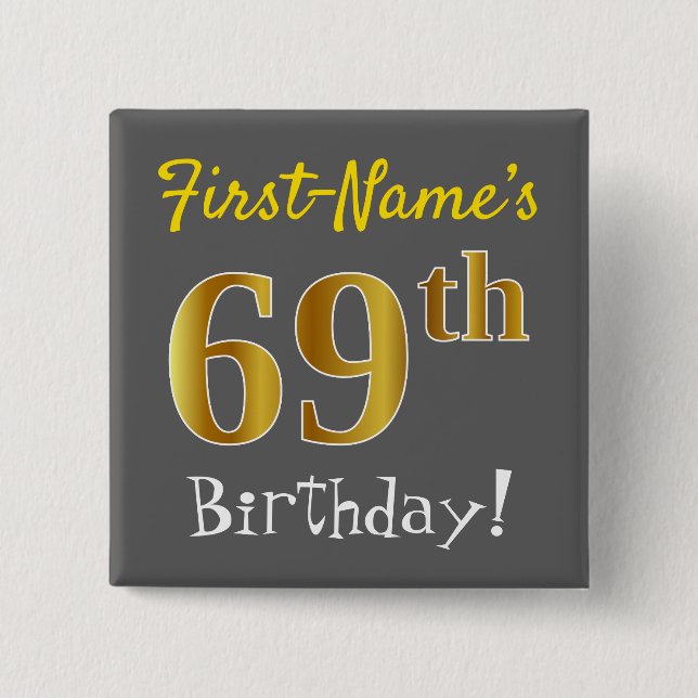 Gray, Faux Gold 69th Birthday, With Custom Name Button (Front)