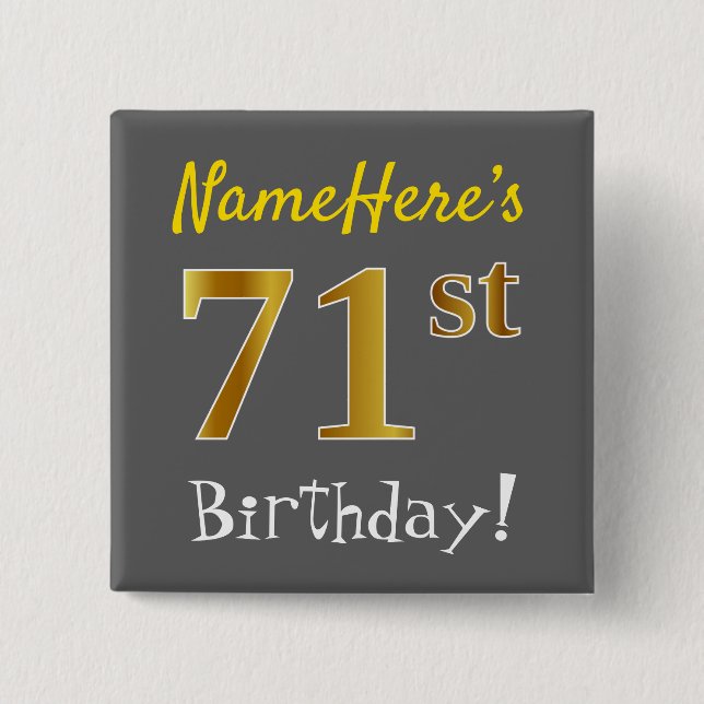 Gray, Faux Gold 71st Birthday, With Custom Name Pinback Button (Front)