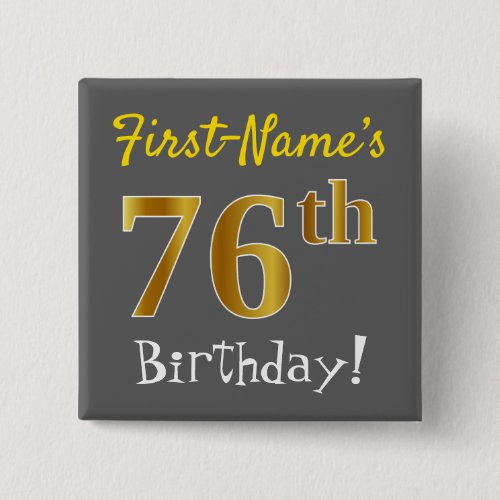 Gray Faux Gold 76th Birthday With Custom Name Button