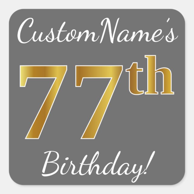 Gray, Faux Gold 77th Birthday + Custom Name Square Sticker (Front)