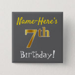 [ Thumbnail: Gray, Faux Gold 7th Birthday, With Custom Name Button ]