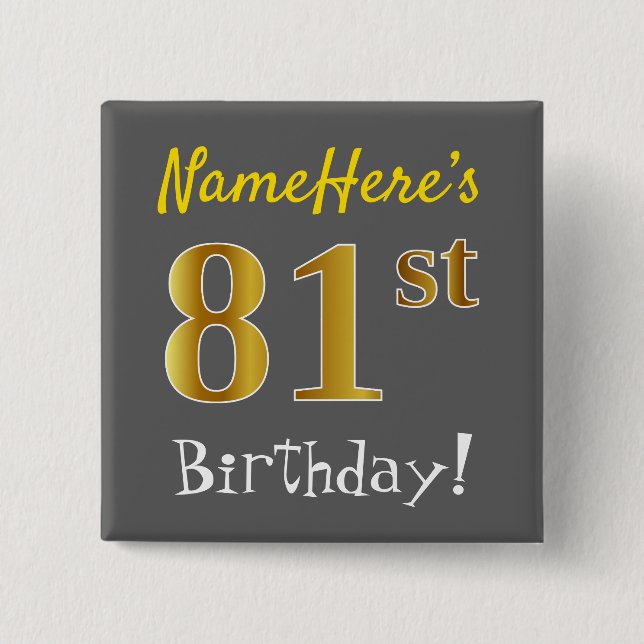 Gray, Faux Gold 81st Birthday, With Custom Name Button (Front)