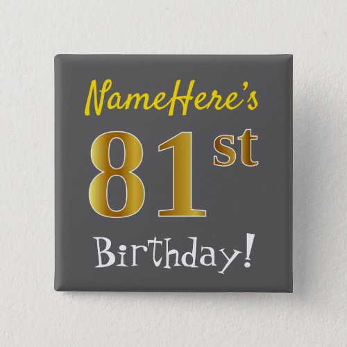 Gray Faux Gold 81st Birthday With Custom Name Button