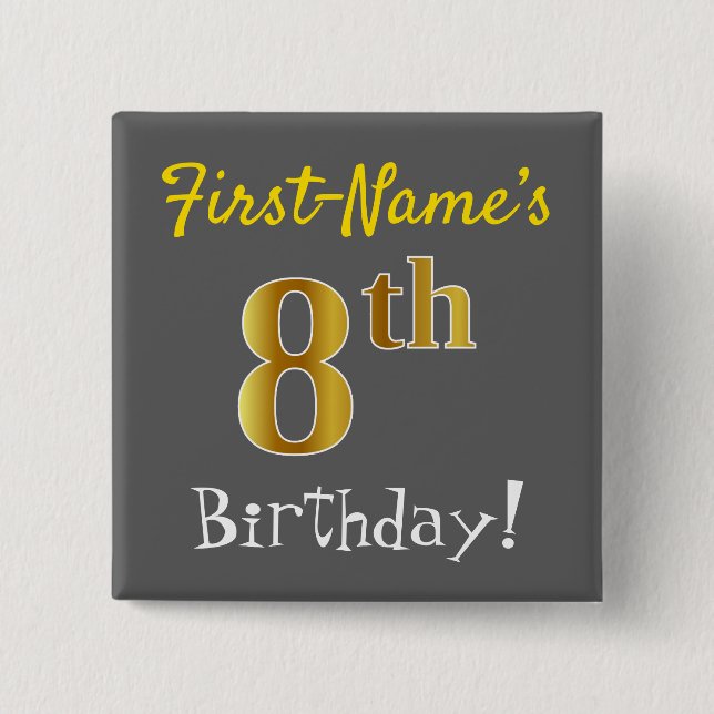 Gray, Faux Gold 8th Birthday, With Custom Name Button (Front)