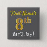 [ Thumbnail: Gray, Faux Gold 8th Birthday, With Custom Name Button ]