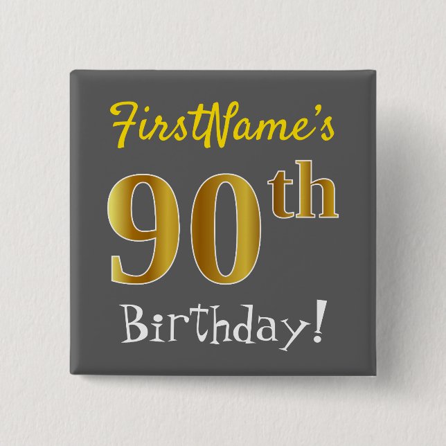 Gray, Faux Gold 90th Birthday, With Custom Name Pinback Button (Front)