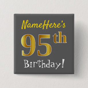Gray, Faux Gold 95th Birthday, With Custom Name Pinback Button