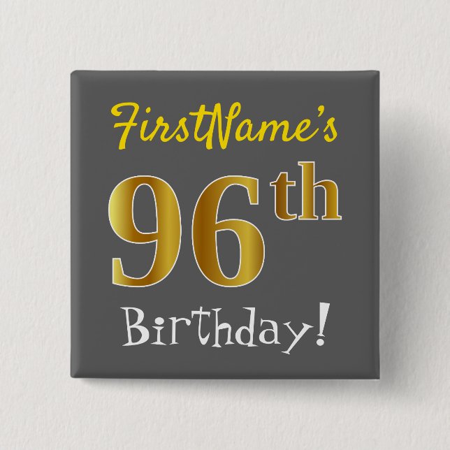 Gray, Faux Gold 96th Birthday, With Custom Name Button (Front)