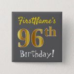 [ Thumbnail: Gray, Faux Gold 96th Birthday, With Custom Name Button ]