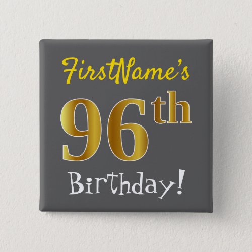 Gray Faux Gold 96th Birthday With Custom Name Button