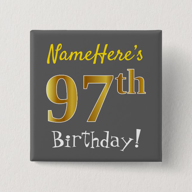 Gray, Faux Gold 97th Birthday, With Custom Name Button (Front)