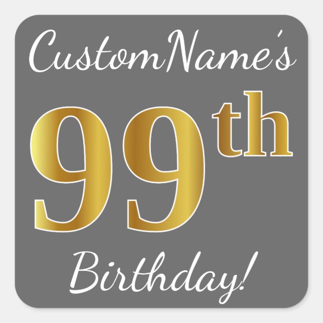 Gray, Faux Gold 99th Birthday + Custom Name Square Sticker (Front)