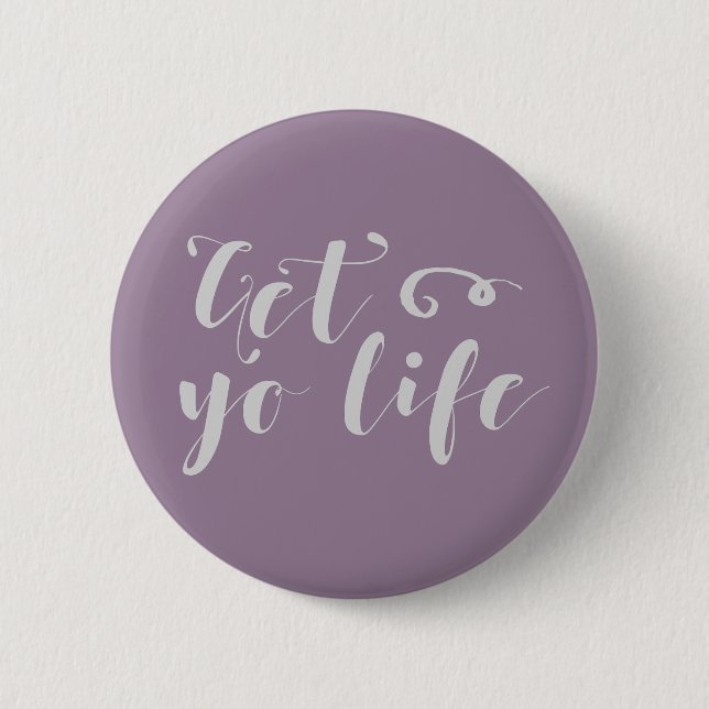 Gray Get Your Life Typography Pinback Button (Front)