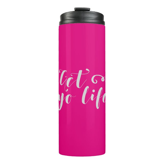 Gray Get Your Life Typography Thermal Tumbler (Front)