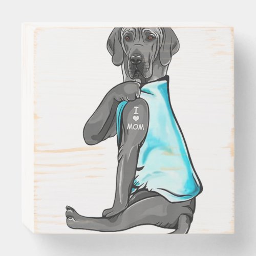 Gray Great Dane Tattoos I Love Mom Sitting Gift Wooden Box Sign