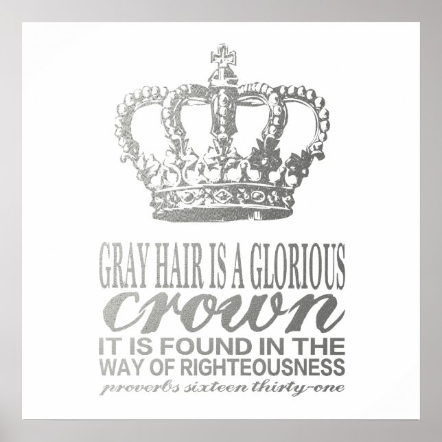 Gray hair is a glorious crown, silver scripture poster (Front)