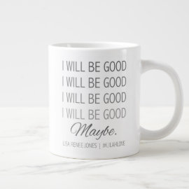 Gray 'I Will Be Good' Jumbo Mug - Lilah Love