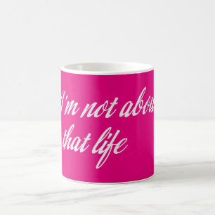 Gray I'm Not About That Life Coffee Mug