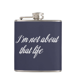 Gray I'm Not About That Life Hip Flask