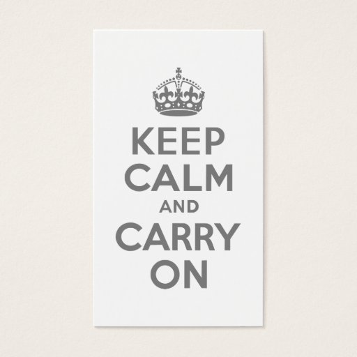 Customizable Gray Keep Calm and Carry On Business Cards