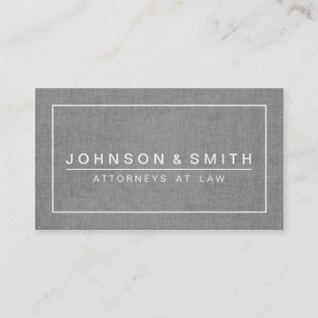 Gray Linen Modern Attorney Law Office Business Card by CoutureBusiness at Zazzle