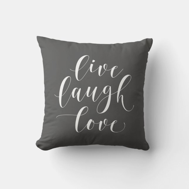 Gray Live Laugh Love 16x16 Throw Pillow (Front)