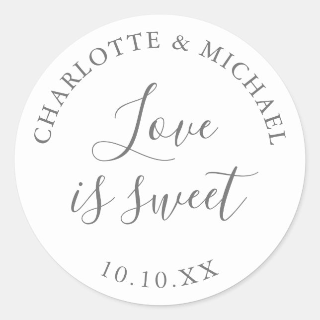 Gray Love Is Sweet Wedding Favor  Classic Round Sticker (Front)