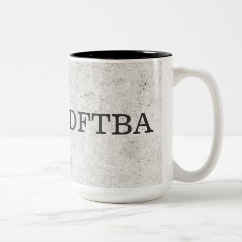 Gray Marble DFTBA Dont Forget to Be Awesome Two_Tone Coffee Mug