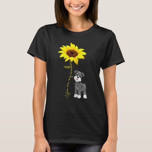 Gray Mini Schnauzer Mom Gifts You My Sunshine_Sunf T_Shirt